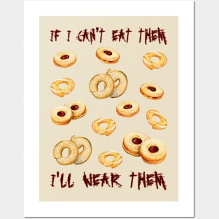 Biscotti - IF I CAN'T EAT THEM, I'LL WEAR THEM Posters and Art